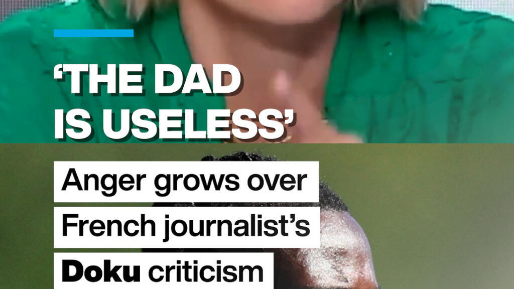 ‘The dad is useless’: Anger grows over French journalist’s Doku criticism