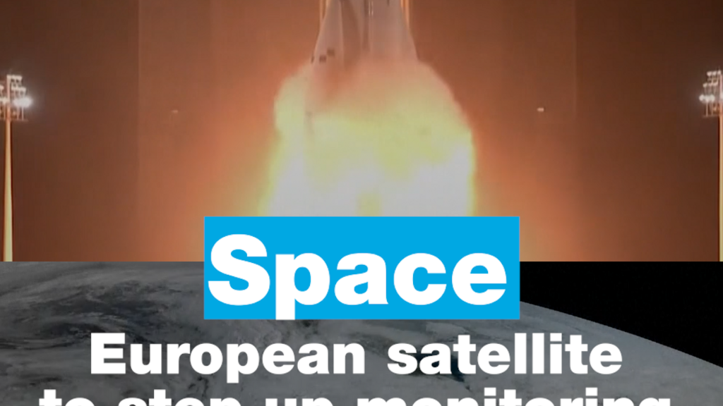 Space: European satellite to step up monitoring of extreme weather