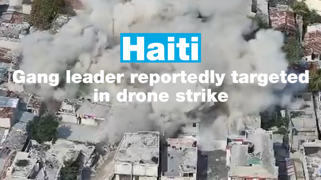 Haiti: Gang leader targeted in drone operation