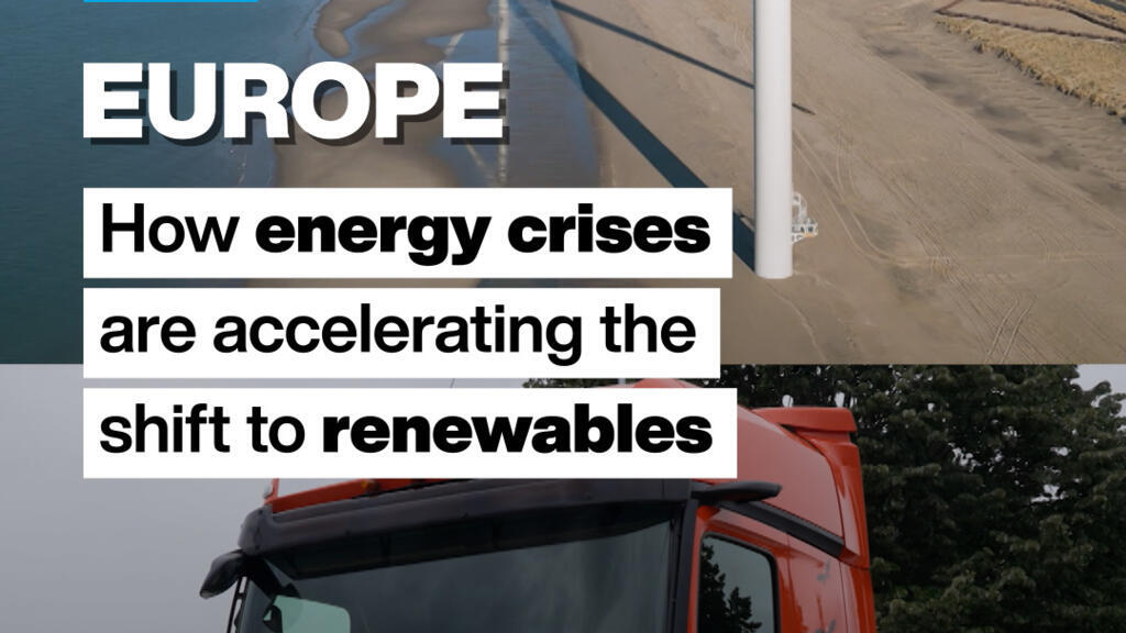 Europe: How energy crises are accelerating the shift to renewables