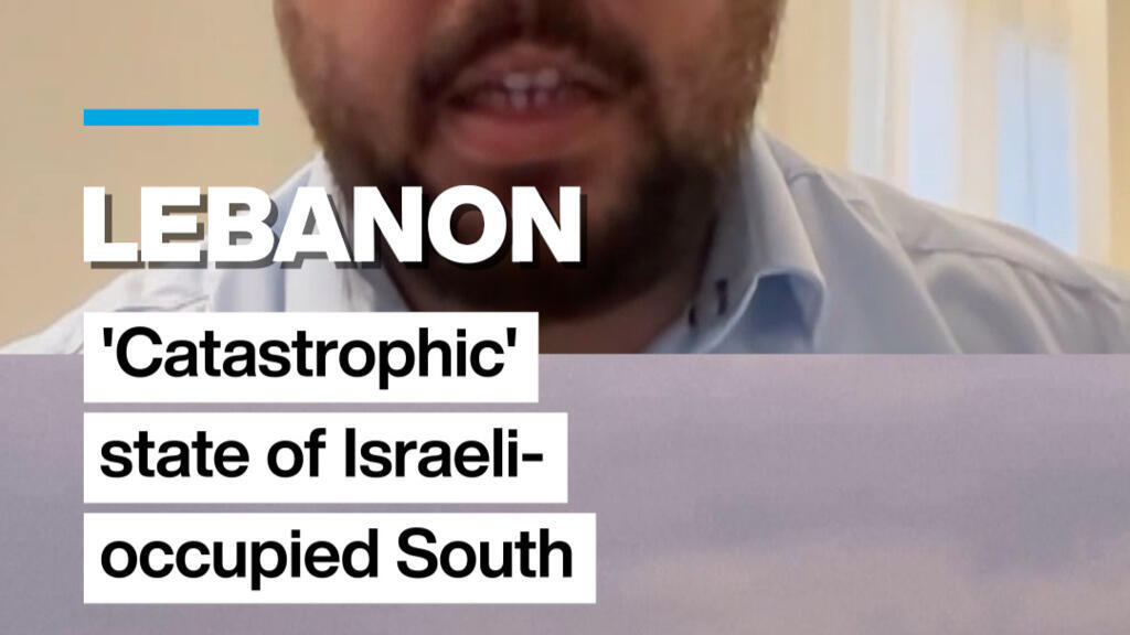Lebanon: 'Catastrophic' state of Israeli-occupied South