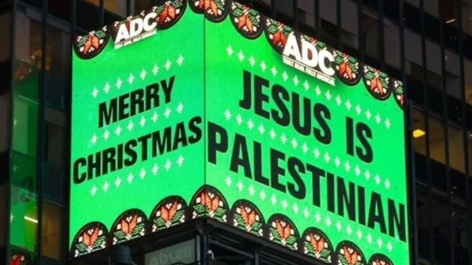 ‘Jesus is Palestinian’, New York City’s Times Square billboard message during Christmas sparks outrage