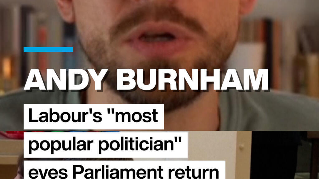 Andy Burnham: Labour's "most popular politician" eyes Parliament return