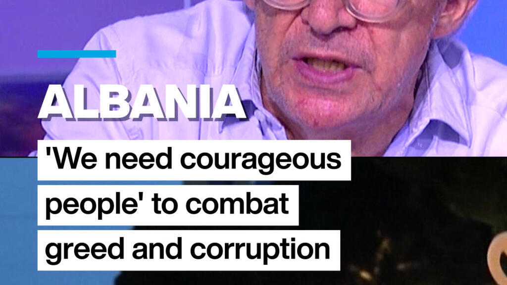 Albania: 'We need courageous people' to combat greed and corruption