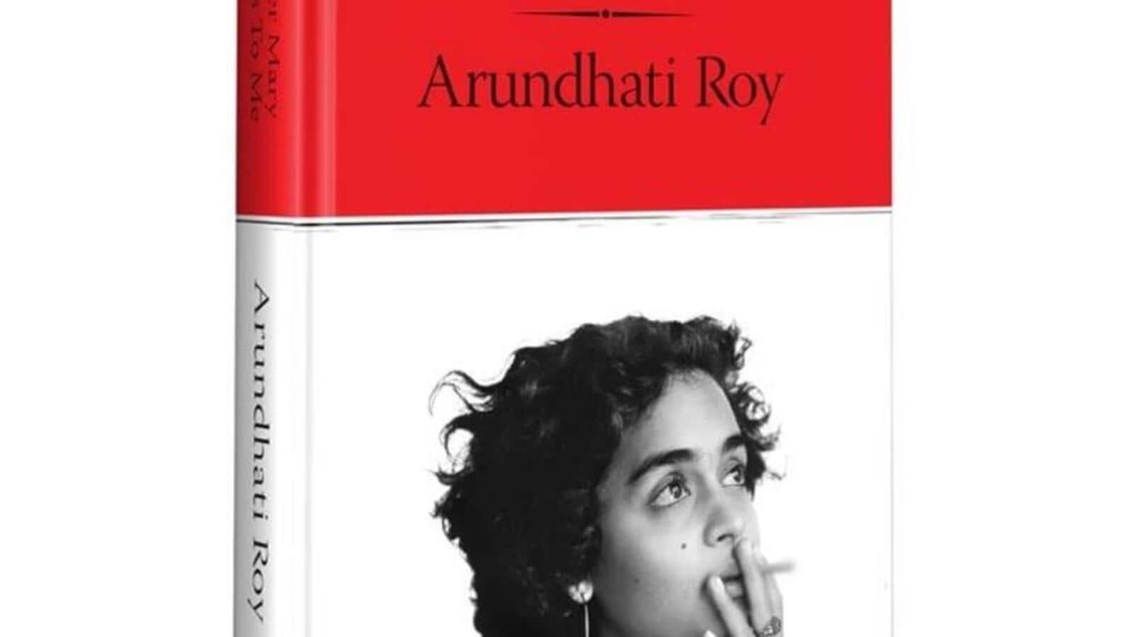 Mother Mary Comes to Me: Kerala HC junks plea against Arundhati Roy’s smoking image on book cover