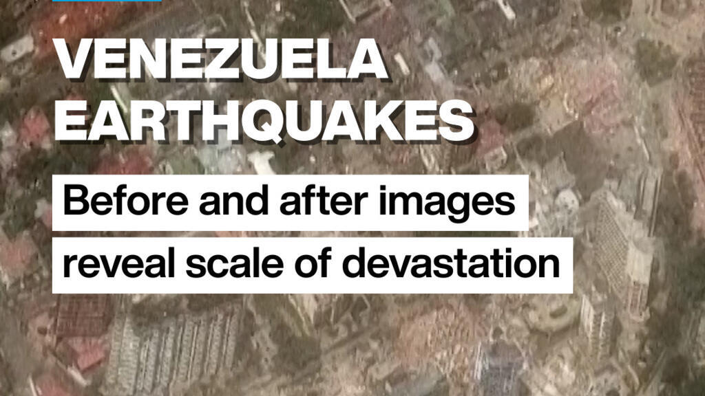 Venezuela earthquakes: Before and after images reveal scale of devastation