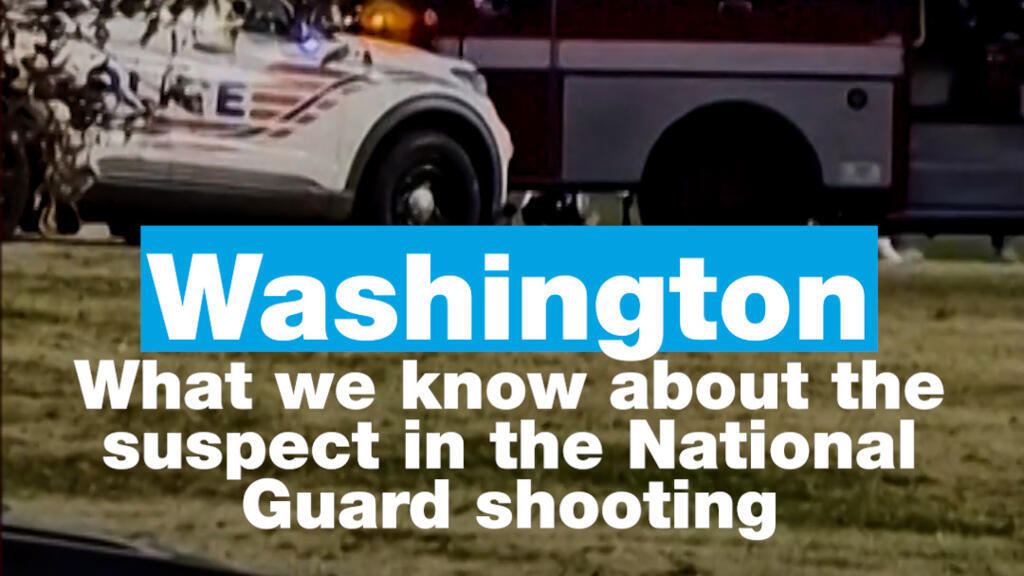 Washington: What we know about the suspect in the National Guard shooting